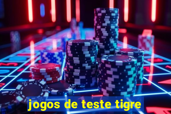 jogos de teste tigre